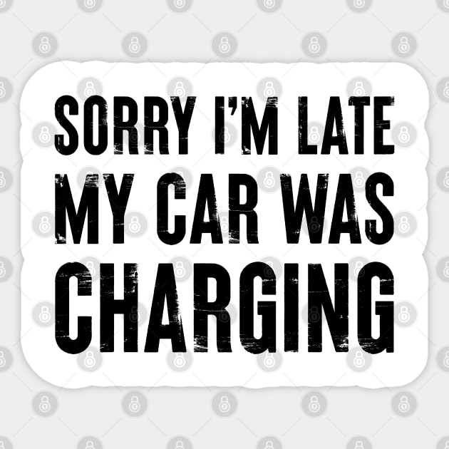 Funny Electric Vehicle Car Gift Car was charging Sticker by qwertydesigns